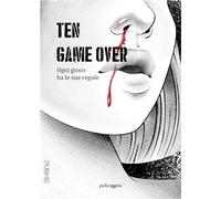 Ten: Game over (Collana Policromia)