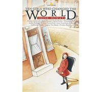 Ten Girls Who Changed the World