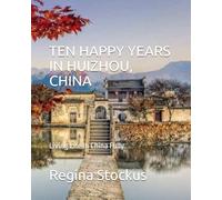 TEN HAPPY YEARS IN HUIZHOU, CHINA: Living Life In China Fully