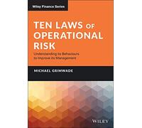 Ten Laws of Operational Risk: Understanding Its Behaviours to Improve Its Management
