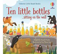 Ten little bottles sitting on the wall (Little Board Books)