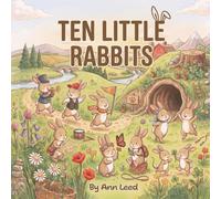 Ten Little Rabbits: A Rhyming Counting Adventure for Ages 3-5