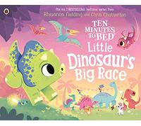 Ten Minutes to Bed: Little Dinosaur's Big Race