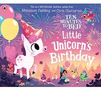 Ten Minutes to Bed: Little Unicorn's Birthday