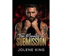 Ten Minutes to Submission: Alpha Male Possessive Romance
