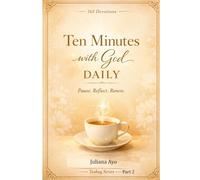 Ten Minutes With God Daily: Pause, Reflect, Renew