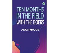 Ten Months in the Field with the Boers