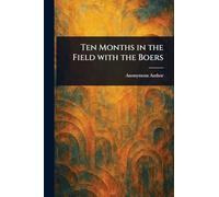 Ten Months in the Field With the Boers
