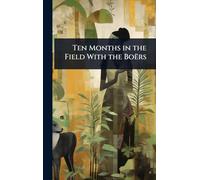 Ten Months in the Field With the Boërs