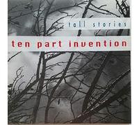 Ten Part Invention - Tall Stories