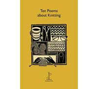 Ten Poems About Knitting