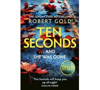 Ten Seconds: 'A gripping thriller that twists and turns' HARLAN COBEN