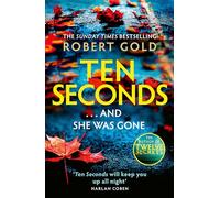 Ten Seconds: 'A gripping thriller that twists and turns' HARLAN COBEN
