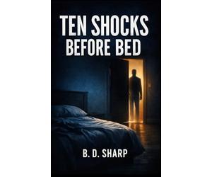 Ten Shocks Before Bed: Volume 1