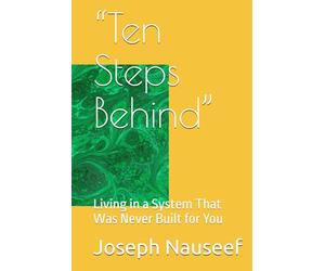 “Ten Steps Behind”: Living in a System That Was Never Built for You