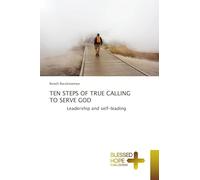 TEN STEPS OF TRUE CALLING TO SERVE GOD: Leadership and self-leading