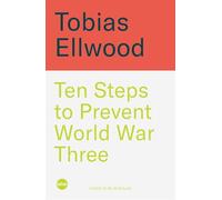 Ten Steps to Prevent World War Three