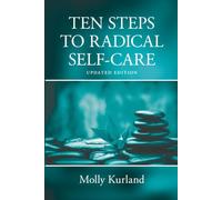 Ten Steps To Radical Self-Care