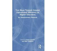 Ten Steps Toward Greater Operational Efficiency in Higher Education: An Administrator Playbook