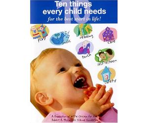 Ten Things Every Child Needs - Ten Things Every Child Needs
