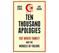Ten Thousand Apologies: Fat White Family and the Miracle of Failure