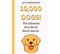 Ten Thousand Dogs!: The Ultimate One-Word Word Search.