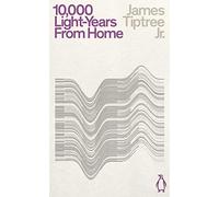 Ten Thousand Light-Years From Home: James Jr. Tiptree