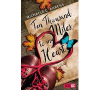 Ten Thousand Miles to My Heart: Eine knisternde Liebesgeschichte, die tiefer führt als nur bis zum Ende einer Trekkingtour.