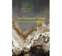 Ten Thousand Things: Nurturing Life in Contemporary Beijing