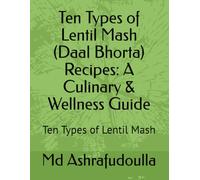 Ten Types of Lentil Mash (Daal Bhorta) Recipes: A Culinary & Wellness Guide: Ten Types of Lentil Mash