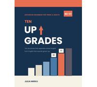 Ten Upgrades: Advanced English Grammar Workbook for B2-C1 Learners: Ten Structures That Turn Correct English into Natural English