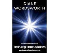 Ten Very Short Stories: Wordsworth Flash Fiction 1 - 10