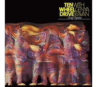 ten wheel drive with genya ravan - Brief Replies