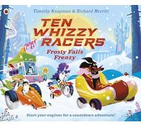 Ten Whizzy Racers: Frosty Falls Frenzy: A fun rhyming countdown adventure from the award-winning racing series