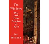 Jane Hirshfield – Ten Windows – How Great Poems Transform the World – Tascabile
