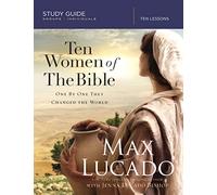 Max Lucado Jenna Lucado Bishop Ten Women of the Bible Study Guide (Tascabile)
