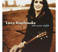Ten Year Night by Lucy Kaplansky (1999-03-23)