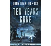 Ten Years Gone: 1 - Dunsky Jonathan