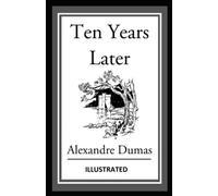 Ten Years Later Alexandre Dumas illustrated
