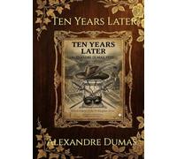 Ten Years Later (Illustrated Edition): Fourth Volume of the D'Artagnan Series