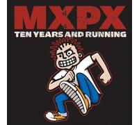 Ten Years & Running by Mxpx (2002) Audio CD