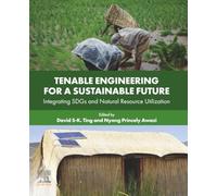 Tenable Engineering for a Sustainable Future: Integrating SDGs and Natural Resource Utilization