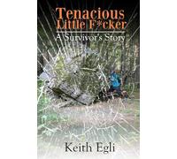 Tenacious Little F*cker: A Survivor's Story