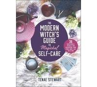 Tenae Stewart The Modern Witch's Guide to Magickal Self-Care (Copertina rigida)