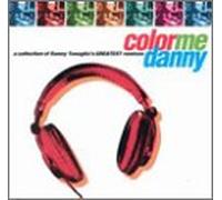 Tenaglia, Danny - Color Me Danny - Collection of Best Remixes