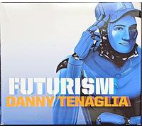 Tenaglia, Danny - FUTURISM