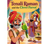 Tenali Raman and the Clever Parrot: A Witty Tale of Wisdom, Honesty, and Clever Thinking from the Vijayanagara Kingdom