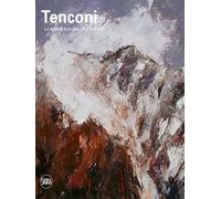 Tenconi. Lo spazio sconosciuto dell'arte. Ediz. illustrata