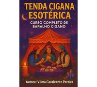 Tenda Cigana Esotérica: Curso completo de Baralho Cigano