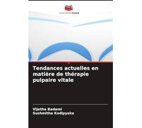 Tendances actuelles en matière de thérapie pulpaire vitale